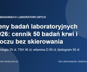 Ceny badań laboratoryjnych 2026: cennik 50 badań krwi i moczu bez skierowania