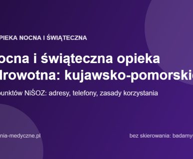 Nocna i świąteczna opieka zdrowotna: kujawsko-pomorskie