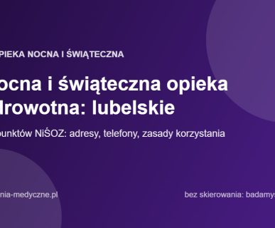 Nocna i świąteczna opieka zdrowotna: lubelskie