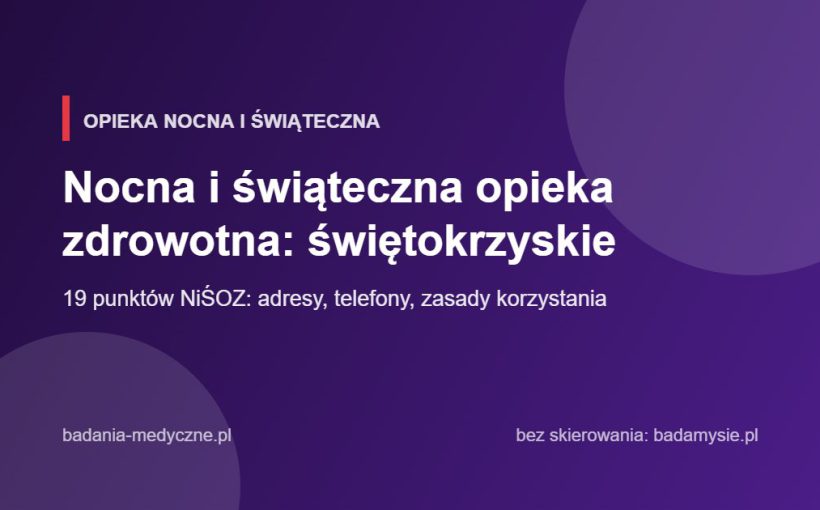 Nocna i świąteczna opieka zdrowotna: świętokrzyskie