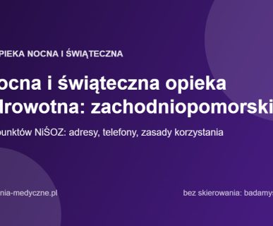 Nocna i świąteczna opieka zdrowotna: zachodniopomorskie