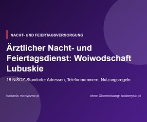 Ärztlicher Nacht- und Feiertagsdienst: Woiwodschaft Lubuskie. Adressen, Telefonnummern, Regeln
