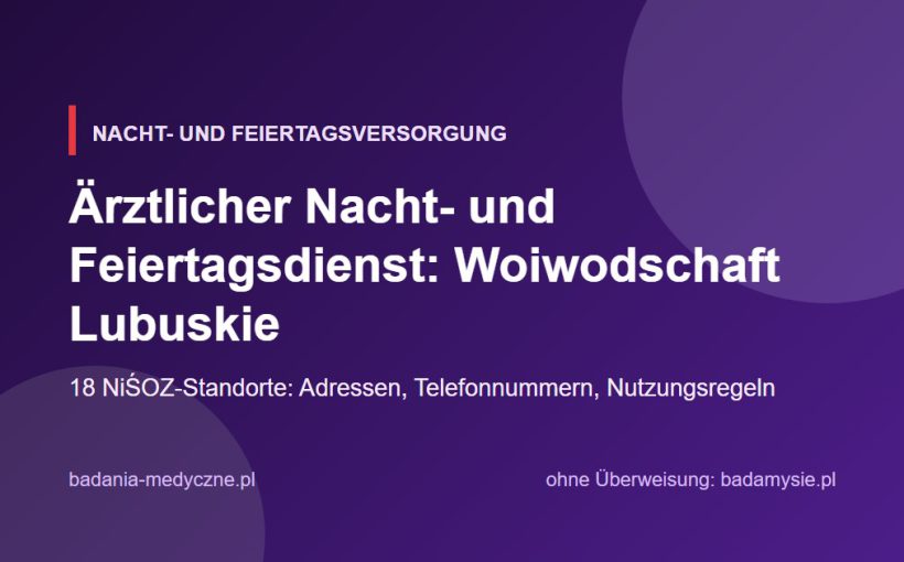 Ärztlicher Nacht- und Feiertagsdienst: Woiwodschaft Lubuskie. Adressen, Telefonnummern, Regeln