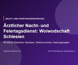 Ärztlicher Nacht- und Feiertagsdienst: Woiwodschaft Schlesien. Adressen, Telefonnummern und Regeln
