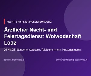 Ärztlicher Nacht- und Feiertagsdienst in der Woiwodschaft Lodz: Adressen, Telefonnummern und Regeln