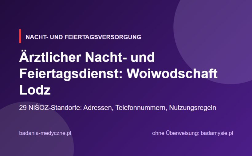 Ärztlicher Nacht- und Feiertagsdienst in der Woiwodschaft Lodz: Adressen, Telefonnummern und Regeln