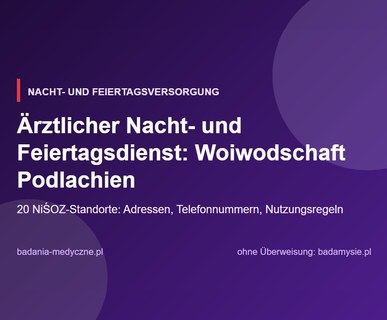 Ärztlicher Bereitschaftsdienst nachts und an Feiertagen: Woiwodschaft Podlachien. Adressen, Telefonnummern und Regeln
