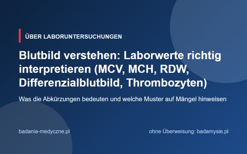 Blutbild verstehen: Laborwerte richtig interpretieren (MCV, MCH, RDW, Differenzialblutbild, Thrombozyten)