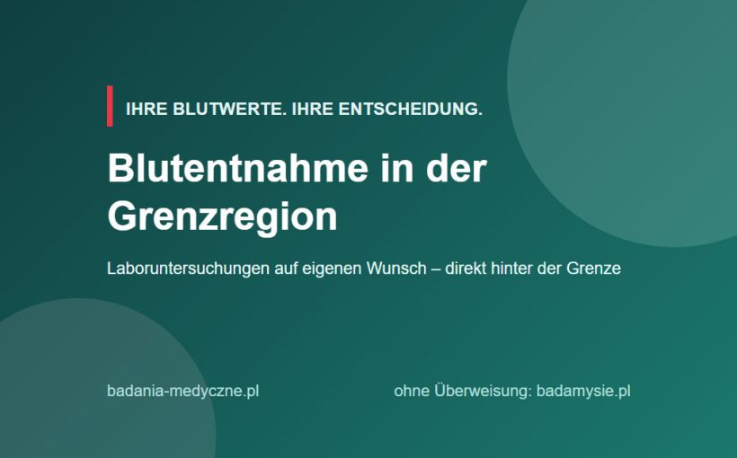 Blutuntersuchung auf eigenen Wunsch in der Grenzregion