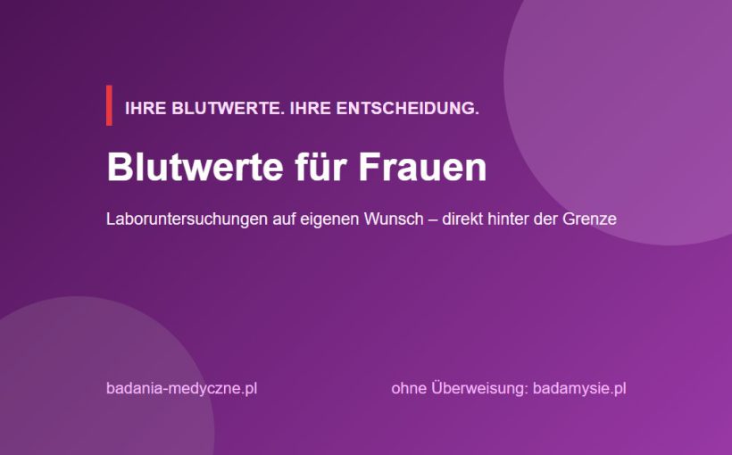 Blutwerte für Frauen: Hormone, Eisen und Schilddrüse