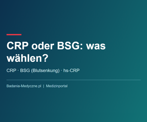 CRP oder BSG: Unterschiede, Normalwerte und wann welcher Test sinnvoll ist