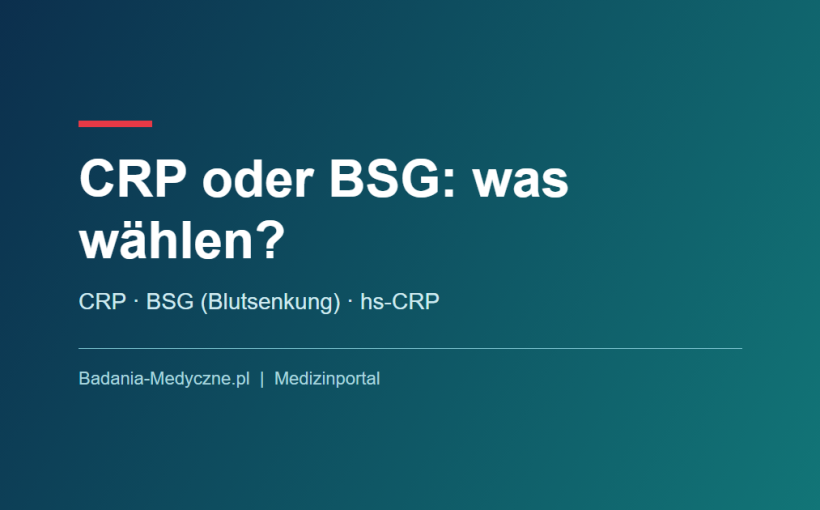 CRP oder BSG: Unterschiede, Normalwerte und wann welcher Test sinnvoll ist