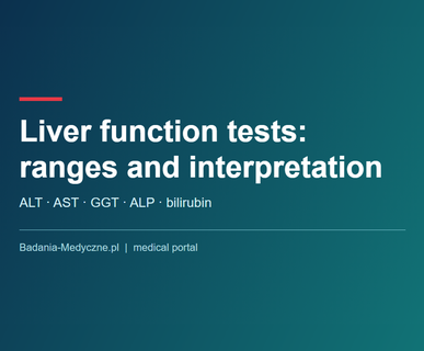 Liver function tests: tests and normal ranges for ALT, AST, GGT and bilirubin