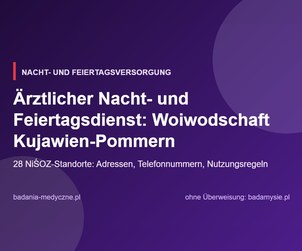 Ärztlicher Nacht- und Feiertagsdienst: Woiwodschaft Kujawien-Pommern. Adressen, Telefonnummern, Regeln