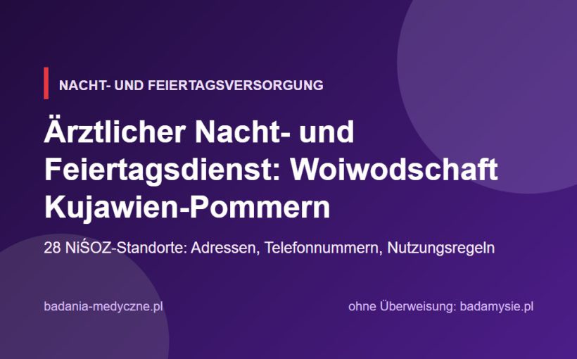 Ärztlicher Nacht- und Feiertagsdienst: Woiwodschaft Kujawien-Pommern. Adressen, Telefonnummern, Regeln