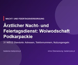 Ärztlicher Nacht- und Feiertagsdienst: Woiwodschaft Podkarpackie. Adressen, Telefonnummern und Regeln
