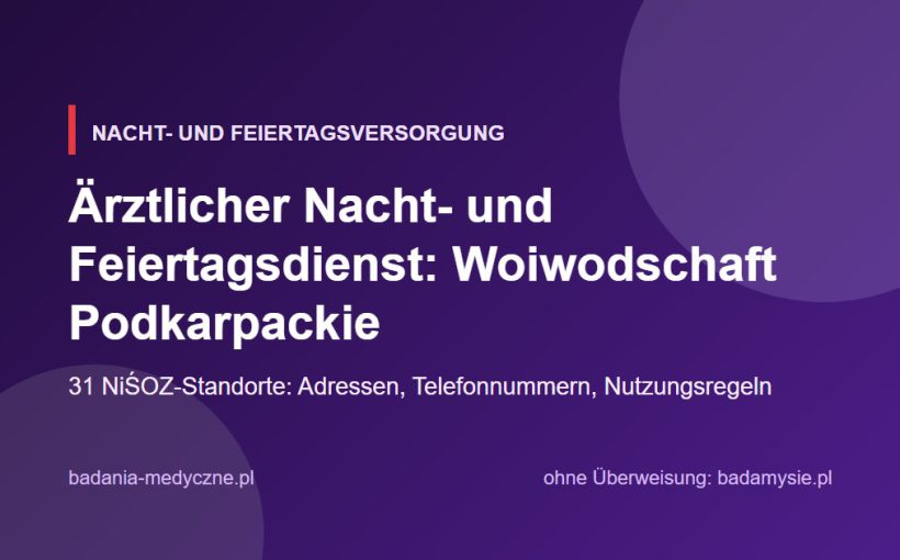 Ärztlicher Nacht- und Feiertagsdienst: Woiwodschaft Podkarpackie. Adressen, Telefonnummern und Regeln
