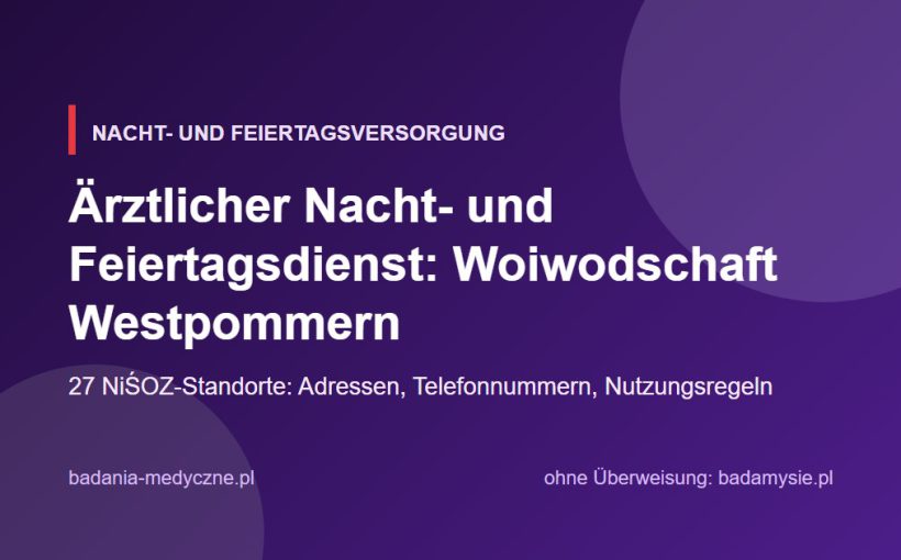 Ärztlicher Nacht- und Feiertagsdienst: Woiwodschaft Westpommern. Adressen, Telefonnummern, Regeln
