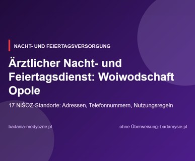 Nacht- und Feiertagsversorgung: Woiwodschaft Opole. Adressen, Telefonnummern, Regeln