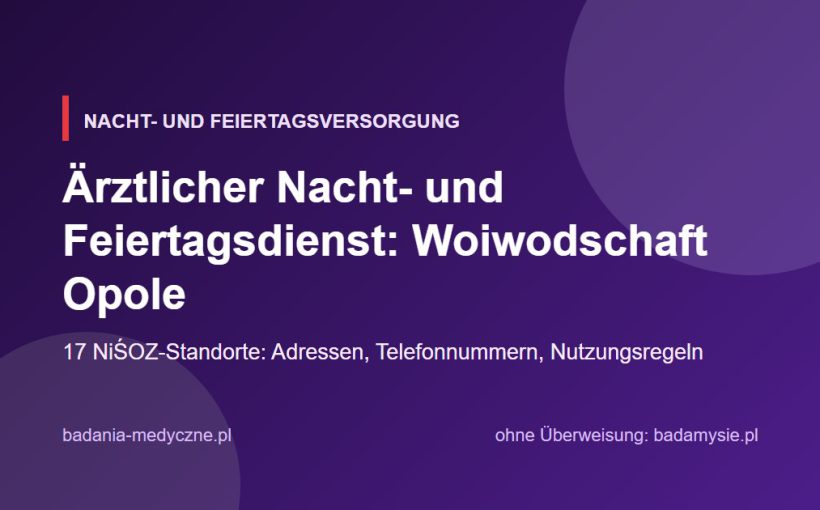 Nacht- und Feiertagsversorgung: Woiwodschaft Opole. Adressen, Telefonnummern, Regeln