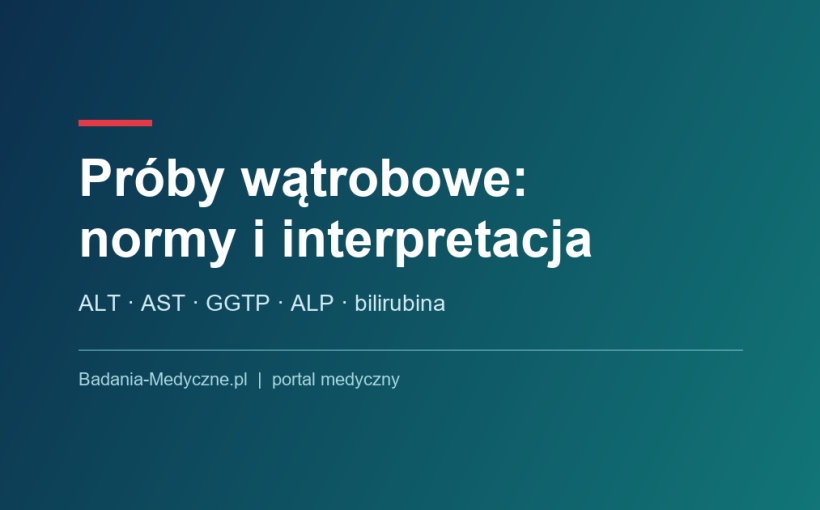 Probówka z krwią do badania prób wątrobowych ALT, AST, GGTP i bilirubiny obok schematu wątroby
