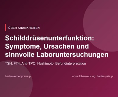 Schilddrüsenunterfunktion: Symptome, Ursachen und sinnvolle Laboruntersuchungen