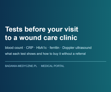 Tests before your wound care clinic appointment: what to do beforehand so your first visit can establish a diagnosis