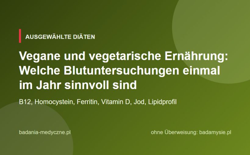 Vegane und vegetarische Ernährung: Welche Blutuntersuchungen einmal im Jahr sinnvoll sind