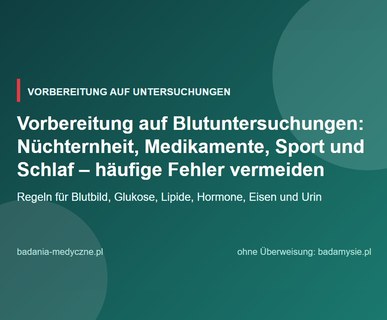 Vorbereitung auf Blutuntersuchungen: Nüchternheit, Medikamente, Sport und Schlaf – häufige Fehler vermeiden