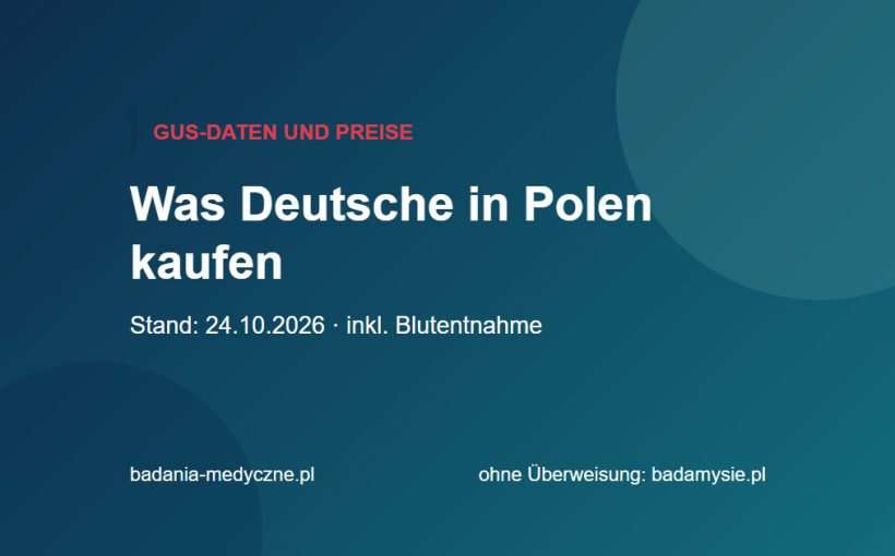 Was Deutsche in Polen kaufen: GUS-Daten und Blutuntersuchungen