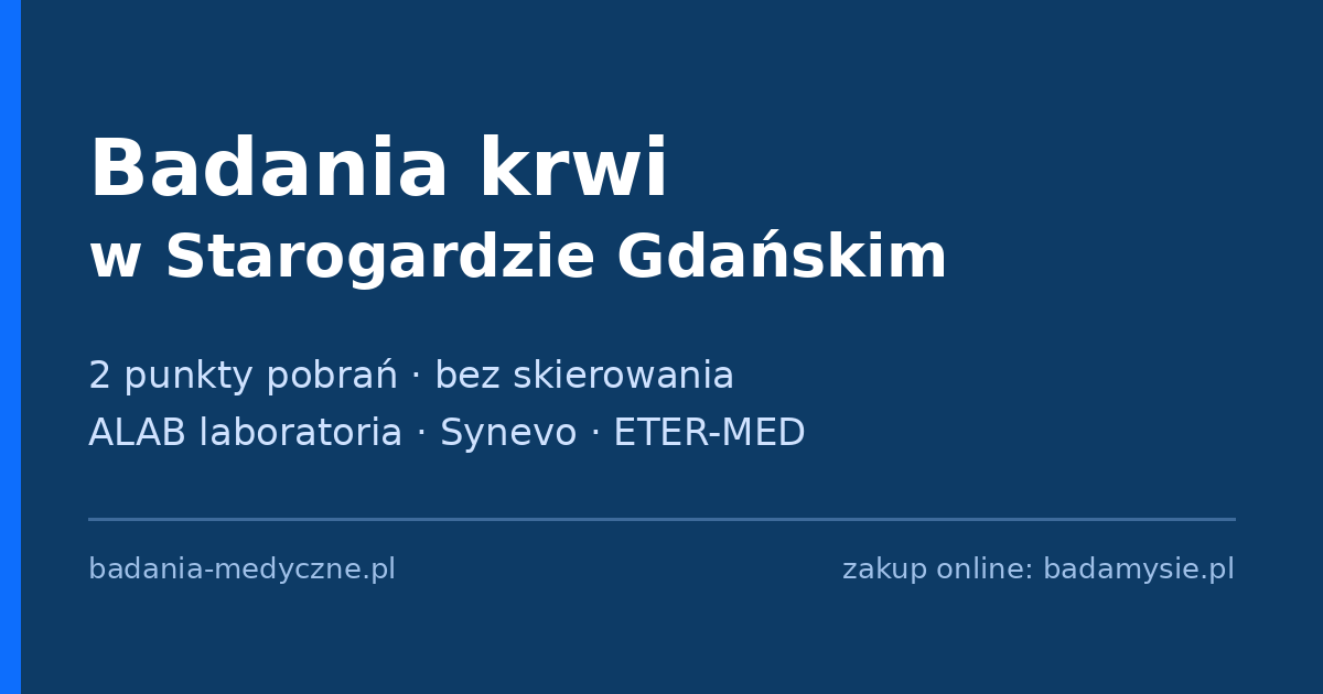 Badania krwi w Starogardzie Gdańskim – punkty pobrań bez skierowania
