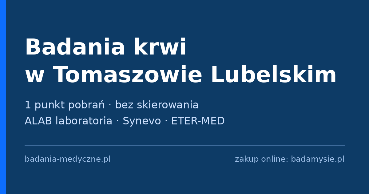 Badania krwi w Tomaszowie Lubelskim – punkty pobrań bez skierowania