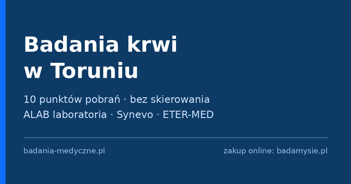 Badania krwi w Toruniu – punkty pobrań bez skierowania